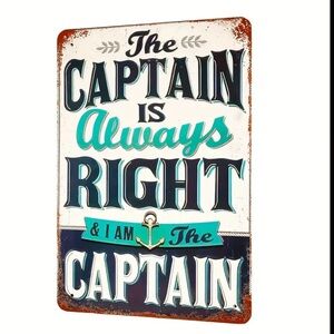 The Captain is Always Right Metal Sign Nautical NEW
